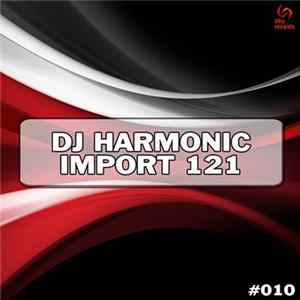 DJ Harmonic - Import 121 flac