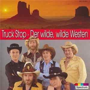 Truck Stop - Der Wilde, Wilde Westen flac