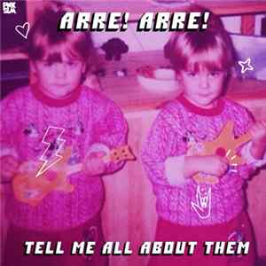Arre! Arre! - Tell Me All About Them flac