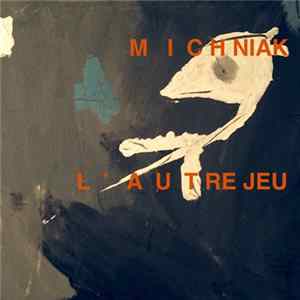 Arnaud Michniak - L'Autre Jeu flac