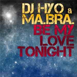 DJ Hyo & Ma.Bra. - Be My Love Tonight flac