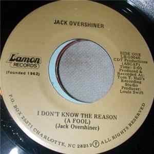 Jack Overshiner - I Don't Know The Reason (A Fool) flac