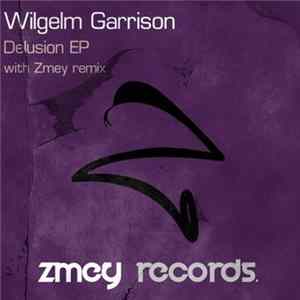 Wilgelm Garrison - Delusion EP flac