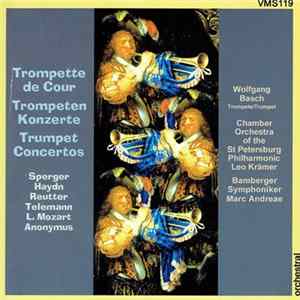 Sperger, Haydn, Reutter, Telemann, L. Mozart, Wolfgang Basch - Trompette De Cour = Trompeten Konzerte = Trumpet Concertos flac