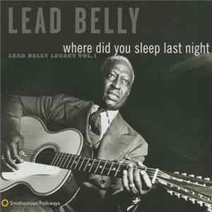 Lead Belly - Where Did You Sleep Last Night (Lead Belly Legacy Vol. 1) flac