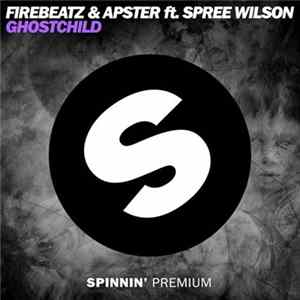 Firebeatz & Apster Ft. Spree Wilson - Ghostchild flac