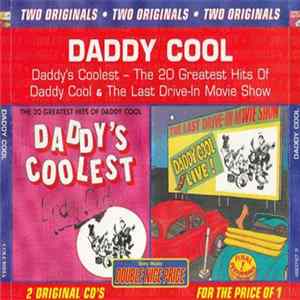 Daddy Cool - Daddy's Coolest / Daddy Cool Live! The Last Drive-in Movie Show flac