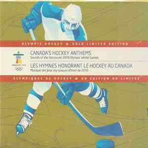 Various - Canada's Hockey Anthems - 22 Hockey Hits - Sounds Of The Vancouver Olympic Winter Games - Gold Limited Edition flac