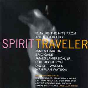 Spirit Traveler - Playing The Hits From The Motor City flac