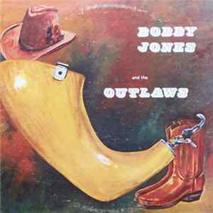 Bobby Jones & The Outlaws - Bobby Jones And The Outlaws flac