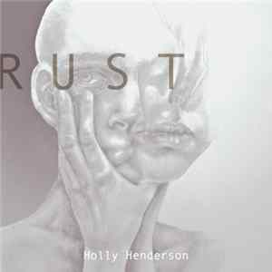 Holly Henderson - Rust flac