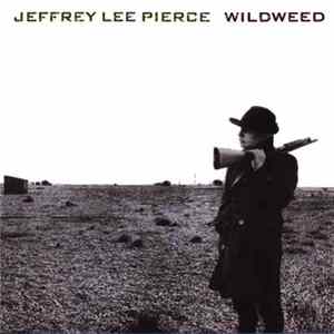 Jeffrey Lee Pierce - Wildweed flac