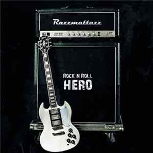 Razzmattazz - Rock n Roll Hero flac