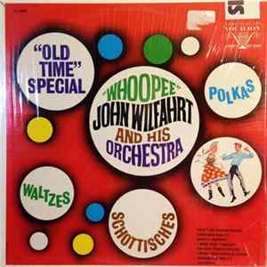 "Whoopee" John Wilfahrt And His Orchestra - "Old Time" Special - Polkas, Waltzes,Schottisches flac