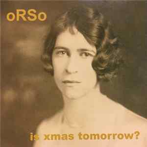 Orso - Is Xmas Tomorrow? flac