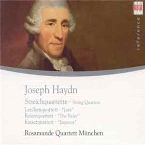 Joseph Haydn, Rosamunde Quartett - Streichquartette - String Quartets / Lerchenquartett - "Lark" / Reiterquartett - "The Rider" / Kaiserquartett - "Emperor" flac