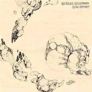 Nicholas Szczepanik - Ecru Epithet flac
