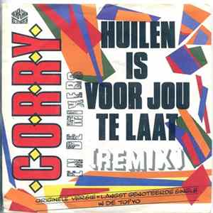 Corry En De Mixers - Huilen Is Voor Jou Te Laat flac