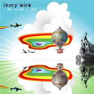 Ivory Wire - The World Is Flat flac