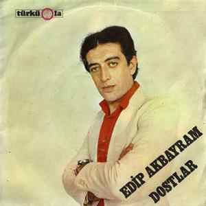 Edip Akbayram, Dostlar - Bugün Bizde Bayram Var / Bu Yıl Benim Yeşil Bağım Kurudu flac