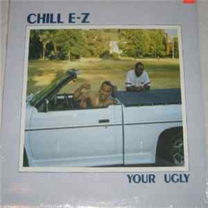 Chill E-Z - Your Ugly / What's Going On flac
