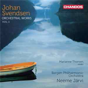 Johan Svendsen / Marianne Thorsen / Bergen Philharmonic Orchestra / Neeme Järvi - Orchestral Works Vol. 1 flac