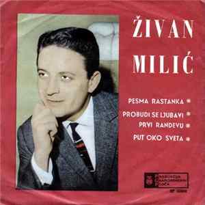 Živan Milić - Pesma Rastanka flac