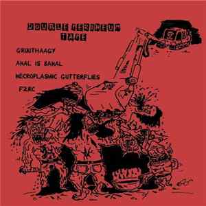 Gruuthaagy / Anal Is Banal / Necroplasmic Gutterflies / F2RC - Double Perineum Tape flac