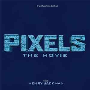 Henry Jackman - Pixels (Original Motion Picture Soundtrack) flac