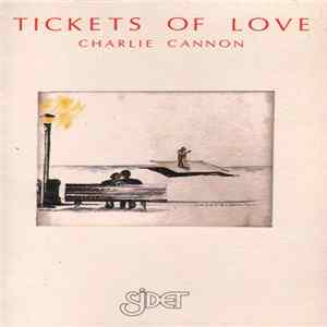 Charlie Cannon - Tickets Of Love flac