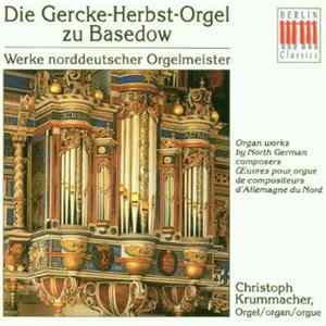 Christoph Krummacher - Die Gercke-Herbst-Orgel Zu Basedow (Werke Norddeutscher Orgelmeister) flac