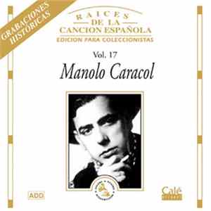 Manolo Caracol - Raíces De La Canción Española Vol. 17 flac