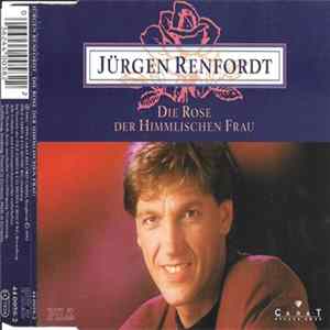 Jürgen Renfordt - Die Rose Der Himmlischen Frau flac