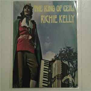 Richie Kelly - The King Of Ceili flac