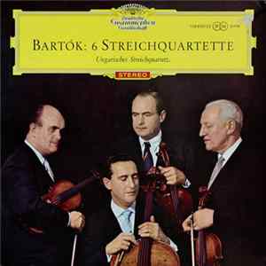 Bela Bartok - The Hungarian Quartet - Die 6 Streichquartette (The 6 String Quartets, Les 6 Quatuors À Cordes) flac