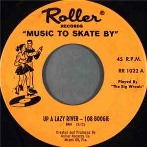 The Big Wheels - Up A Lazy River / Josephine flac