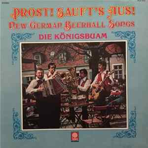 Die Königsbuam - Prost! Sauft's Aus! - New German Beerhall Songs flac