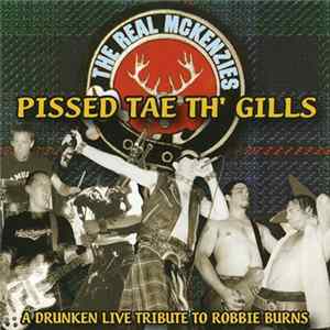 The Real McKenzies - Pissed Tae Th' Gills: A Drunken Live Tribute To Robbie Burns flac