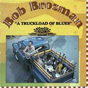 Bob Brozman - A Truckload Of Blues flac
