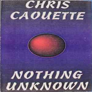 Christopher Caouette - Nothing Unknown flac
