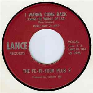 The Fe-Fi-Four Plus 2 - I Wanna Come Back (From The World Of LSD) flac