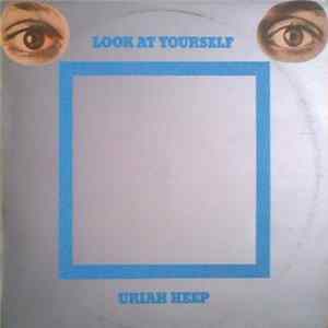Uriah Heep - Look At Yourself flac
