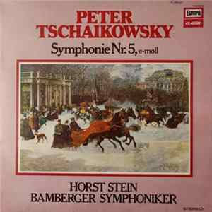 Peter Tschaikowsky, Horst Stein, Bamberger Symphoniker - Symphonie Nr. 5, E-Moll flac