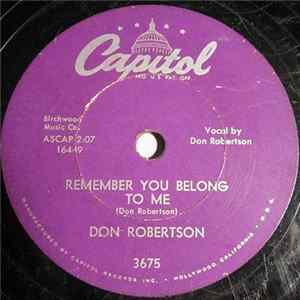 Don Robertson , And Lou Dinning - Remember You Belong To Me / I Don't Know If I'll Ever Love Again flac