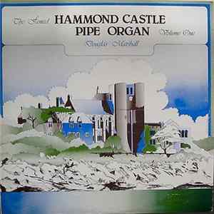 Douglas Marshall - The Famed Hammond Castle Pipe Organ Volume One flac