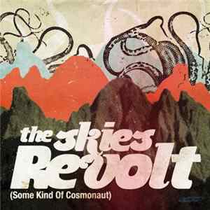 The Skies Revolt - Some Kind Of Cosmonaut flac