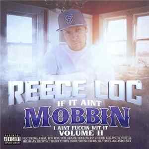 Reece Loc - If It Aint Mobbin I Aint Fuccin Wit It Vol. 2 flac