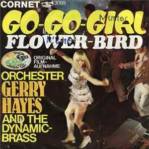 Orchester Gerry Hayes And The Dynamic-Brass - Go-Go-Girl / Flower-Bird flac