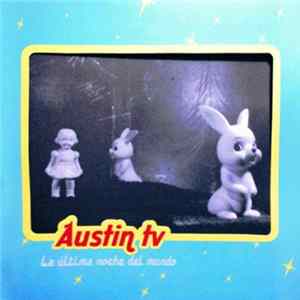 Austin TV - La Última Noche Del Mundo flac