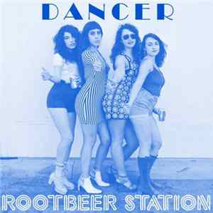 Dancer - Rootbeer Station flac